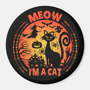Meow I'm a cat, halloween cat Magnet