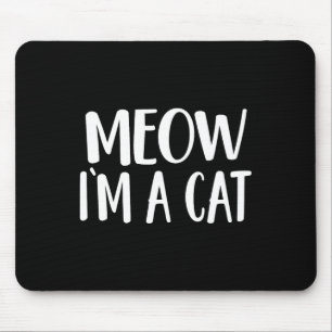 Meow I'm A Cat - Halloween Costume Mouse Mat