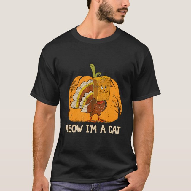 Meow I'M A Cat Thanksgiving Pumpkin Turkey Face Ca T-Shirt (Front)
