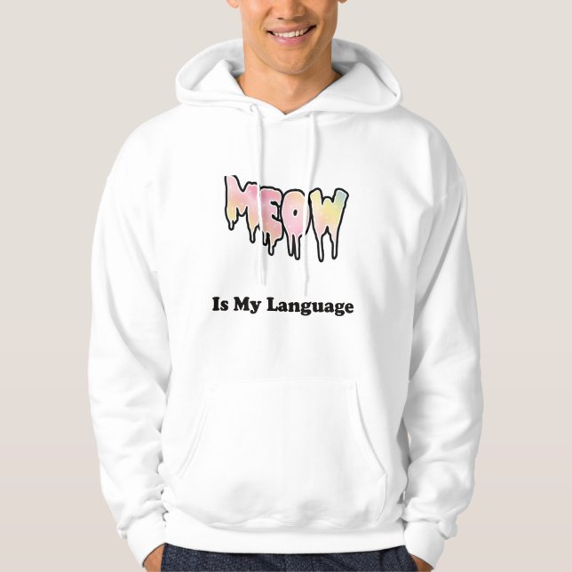 MEOW Is My Language Hoodie (Front)