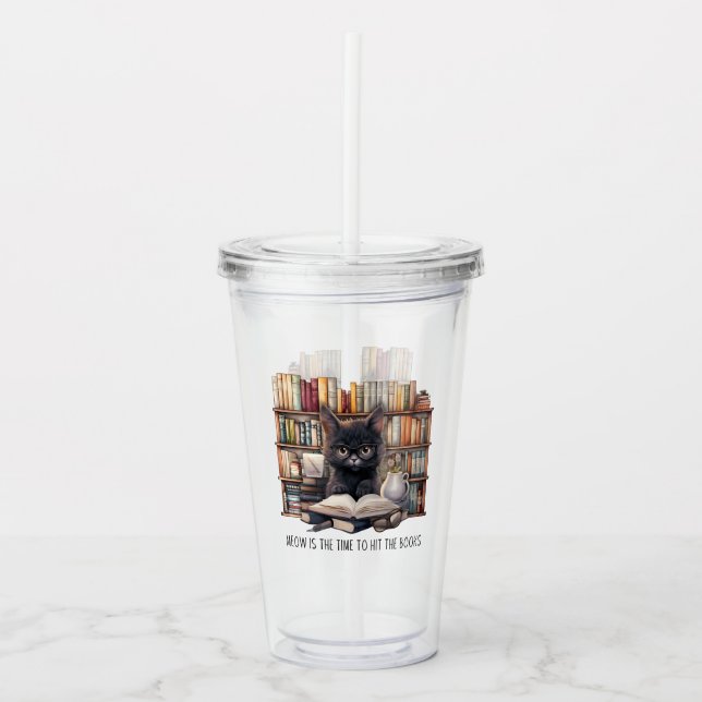 Meow Is The Time To Hit The Books Acrylic Tumbler (Front)
