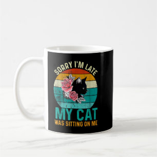 Meow Kitty Cat Shirt Sorry I Am Late My Cat Was Si Coffee Mug