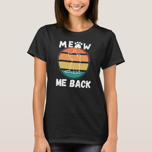 Meow Me Back T-Shirt (Front)