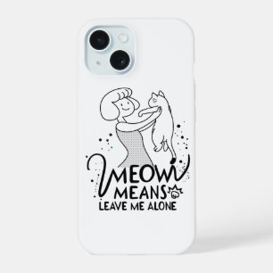 Meow Means Leave Me Alone - Aesthetic Funny Cat iPhone 15 Case