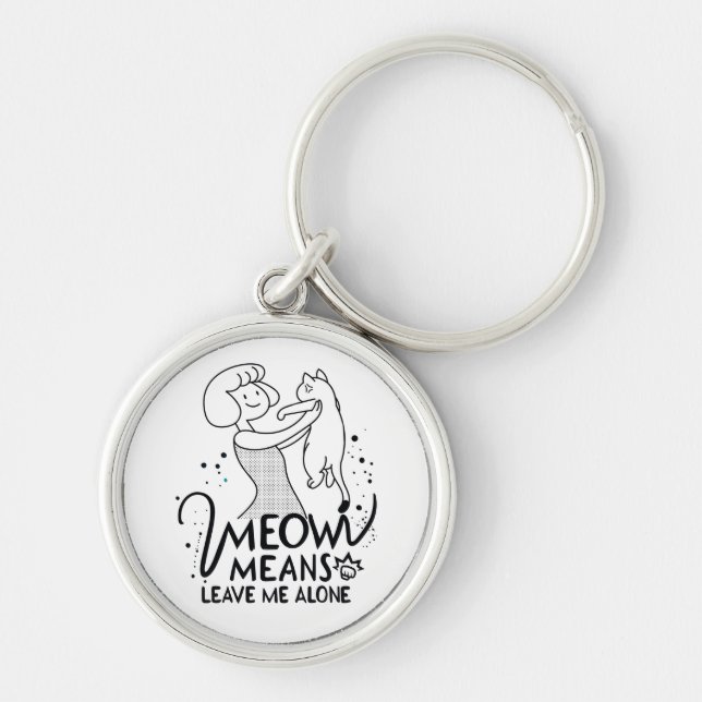Meow Means Leave Me Alone - Aesthetic Funny Cat Key Ring (Front)