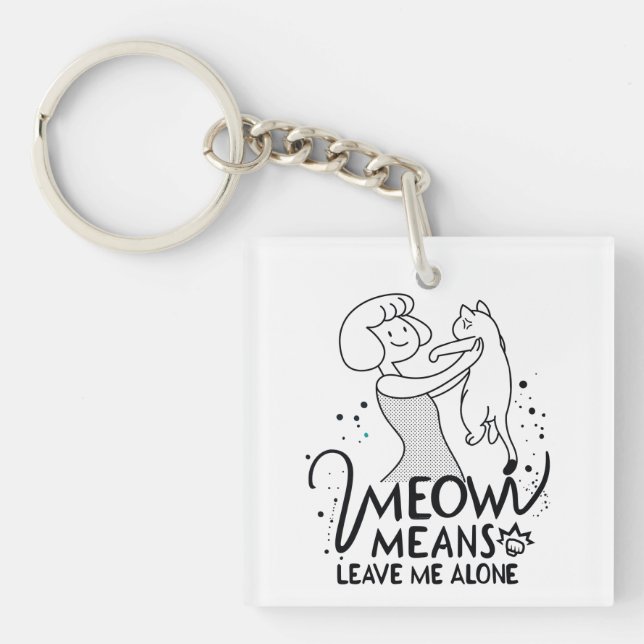 Meow Means Leave Me Alone - Aesthetic Funny Cat Key Ring (Front)