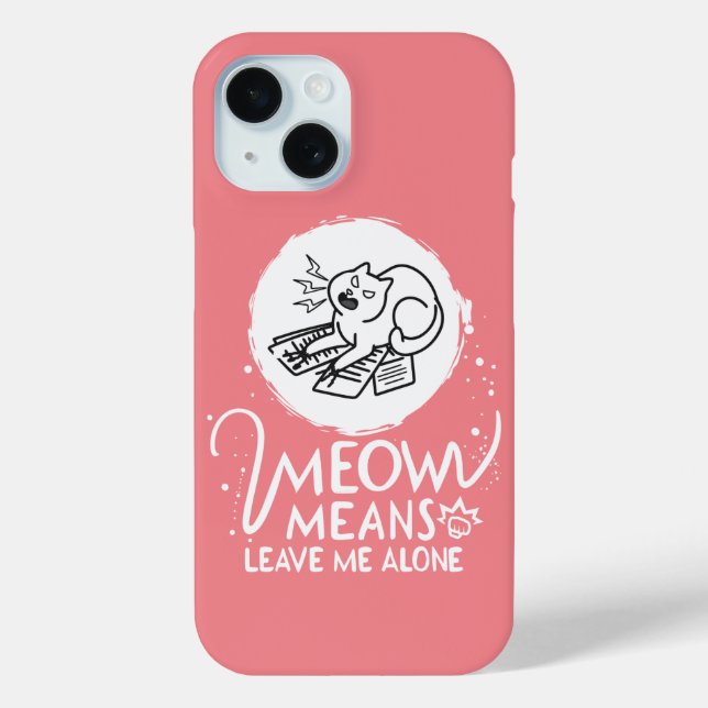 Meow Means Leave Me Alone - Angry Funny Cat Case-Mate iPhone Case (Back)