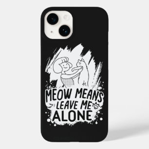 Meow Means Leave Me Alone Funny Cat - White Case-Mate iPhone 14 Case