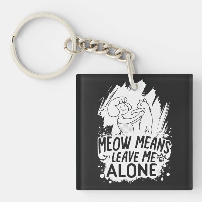 Meow Means Leave Me Alone Funny Cat - White Key Ring (Front)