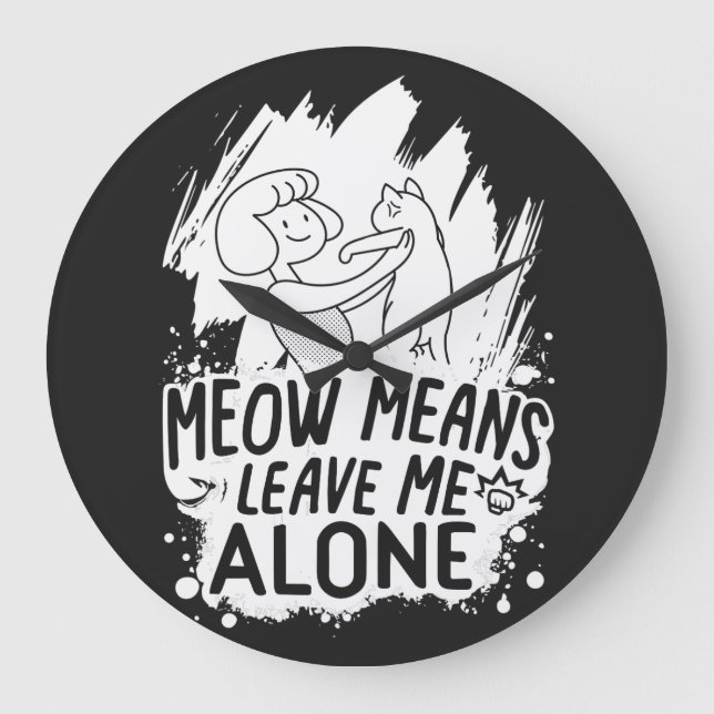 Meow Means Leave Me Alone Funny Cat - White Large Clock (Front)