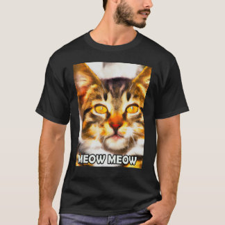 Meow Meow Cute Cat Kitty Kitten  In Cat Style 1 T-Shirt