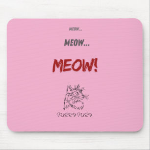 Meow, meow, did I see a mouse? Mouse Mat
