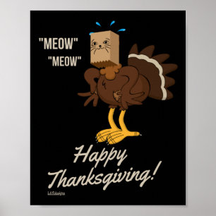 MEOW MEOW HAPPY THANKSGIVING funny holiday gift    Poster