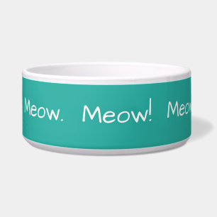 Meow.  Meow!  Meow!! Funny Message, Teal
