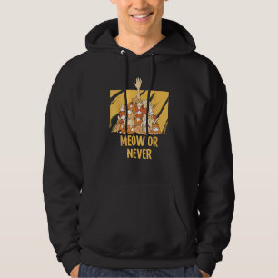 Meow or Never Cat Memes Kitten Trending Cat Mom Hoodie