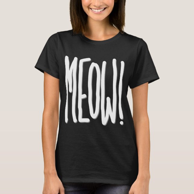 Meow! T-Shirt (Front)