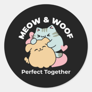 Meow & Woof Perfect Together - Cute Cat and Dog Classic Round Sticker