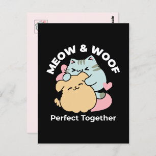 Meow & Woof Perfect Together - Cute Cat and Dog Postcard