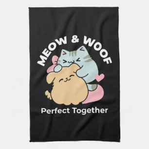 Meow & Woof Perfect Together - Cute Cat and Dog Tea Towel