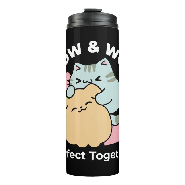 Meow & Woof Perfect Together - Cute Cat and Dog Thermal Tumbler (Front)