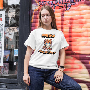 Meow You Doin'? Cute Funny Cat Pun for Pet Lovers T-Shirt