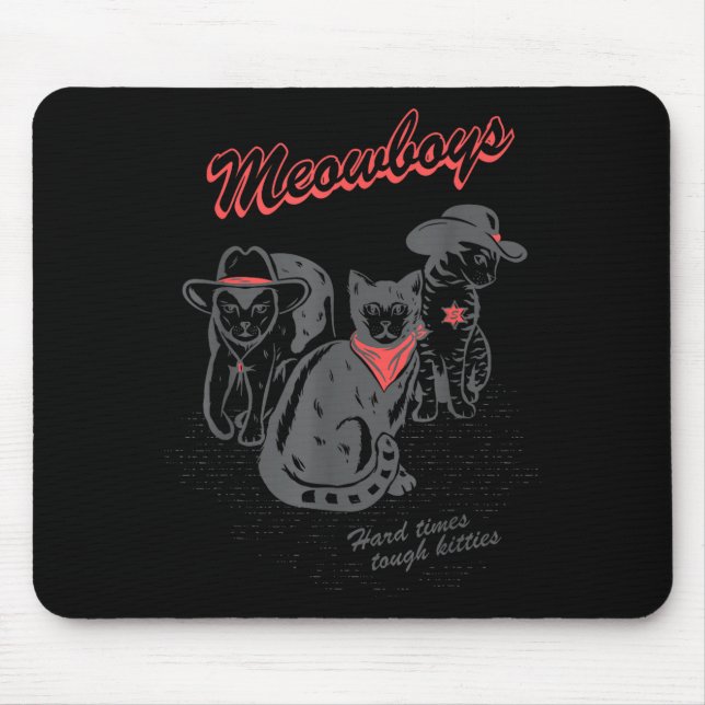 Meowboys Hard Times Tough Kitties Cowboy Cats With Mouse Mat (Front)