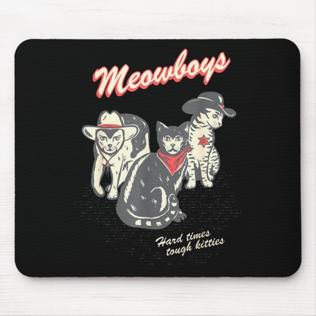 Meowboys Hard Times Tough Kitties Cowboy Cats With Mouse Mat (Front)