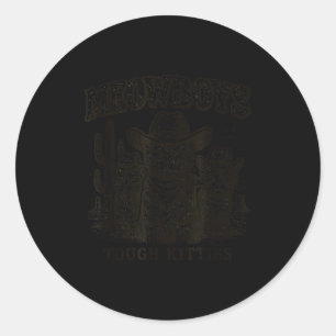 Meowboys Tough Kitties Country Western Cowboy Cat  Classic Round Sticker