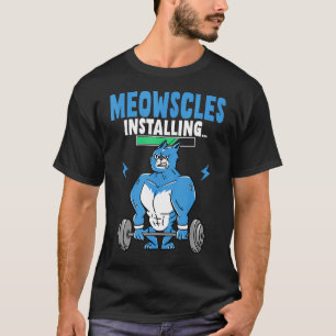 Meowcles Installing Cat Lover Lifting Weight Fitne T-Shirt