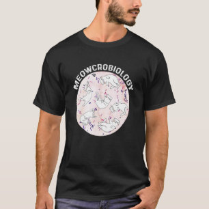 Meowcrobiology Microbiology science Cat Lovers T-Shirt
