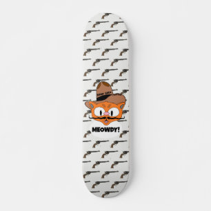 MEOWDY! Cartoon Mustache Cat Cowboy Gunslinger Skateboard