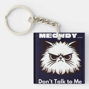 Meowdy Don’t Talk To Me Funny Angry Cat T-Shirt Key Ring