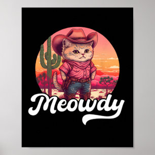 Meowdy Texas Cat Meme Country Music Cowgirl Cute C Poster