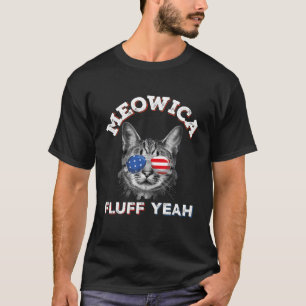 Meowica Fluff Yeah, 4Th Of July, Funny Patriotic C T-Shirt