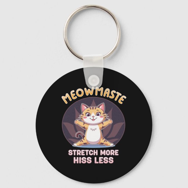 Meowmaste Cat Yoga Stretch More Hiss Less  Key Ring (Front)