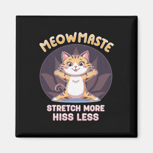 Meowmaste Cat Yoga Stretch More Hiss Less Magnet