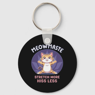 Meowmaste Yoga Cat Stretch More Hiss Less _3 Key Ring
