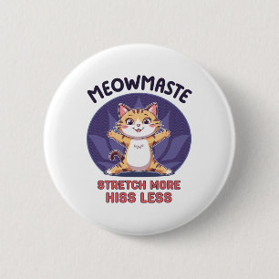 Meowmaste Yoga Cat Stretch More Hiss Less _5 6 Cm Round Badge