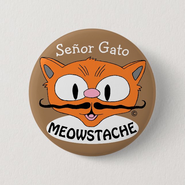 MEOWSTACHE Moustache Cat Señor Gato 6 Cm Round Badge (Front)