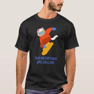 Meowtains Are Calling Cat Snowboarding Snowboard T T-Shirt