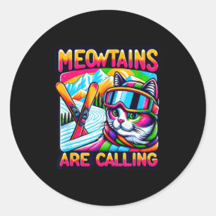 Meowtains are calling funny ski cat lovers skiing classic round sticker