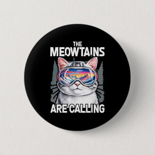 Meowtains are calling funny skiing cat lover humor 6 cm round badge