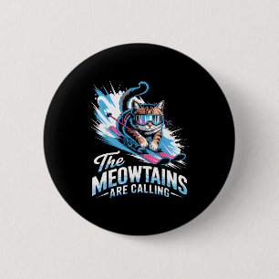 Meowtains are calling ski cat skier funny skiing 6 cm round badge