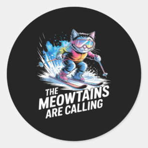 Meowtains are calling ski cat skier funny skiing classic round sticker