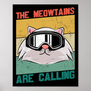 Meowtains Cat Ski Snowboard Snowboarding Skiing Sn Poster