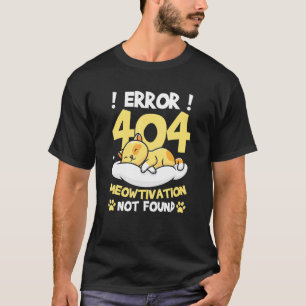 Meowtivation Cat Fatigue Lazy Office Slacker Offic T-Shirt