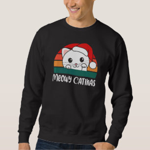 Meowy Catmas Cat Christmas Cat Pun 1 Sweatshirt