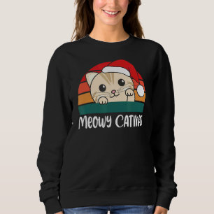 Meowy Catmas Cat Christmas Cat Pun Sweatshirt