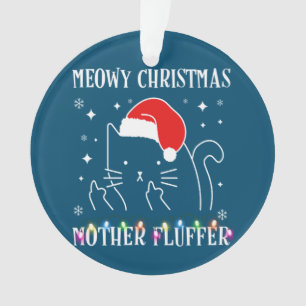 Meowy Catmas Mother Fluffer Funny Cat Christmas Ornament