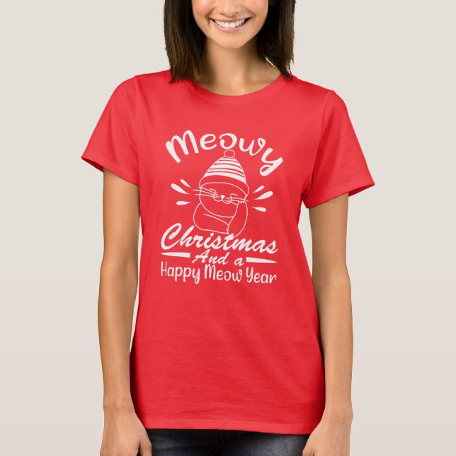 Meowy Christmas and a happy new year gift T-Shirt (Front)